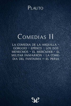 [Biblioteca Clásica Gredos 218] • Comedias II